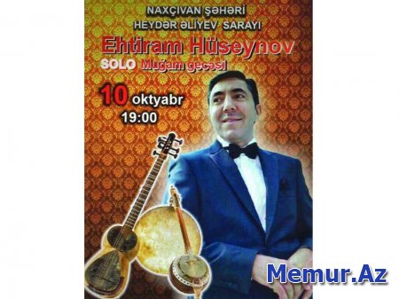 Ehtiram Hüseynov Naxçıvan konserti üçün xüsusi proqram hazırlayıb