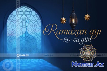 Ramazan ayının iyirmi doqquzuncu gününün iftar və namaz vaxtları 