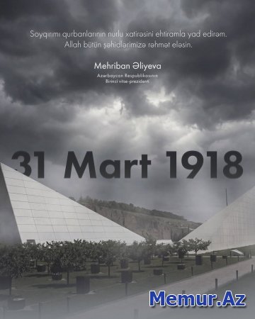Mehriban Əliyeva 31 Mart – Azərbaycanlıların Soyqırımı Günü ilə bağlı paylaşım edib
