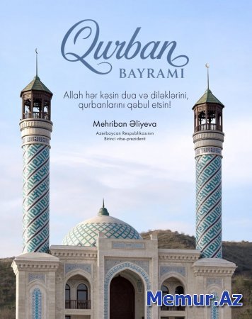 Mehriban Əliyeva Qurban bayramı münasibətilə paylaşım edib